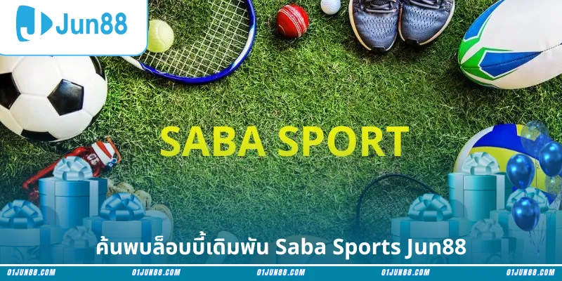 ค้นพบล็อบบี้เดิมพัน Saba Sports Jun88