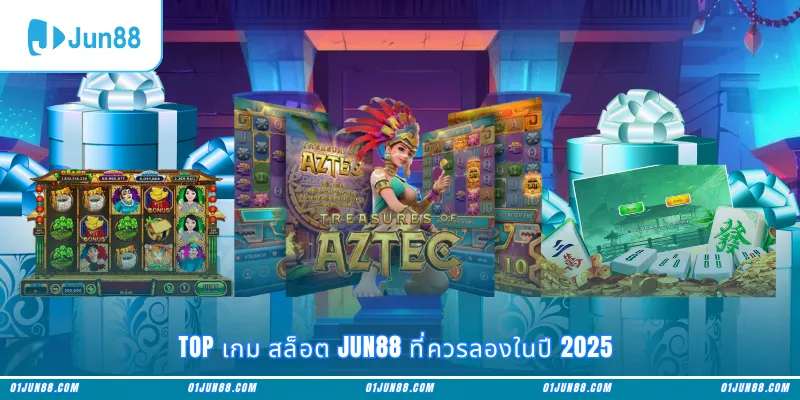 Top เกม สล็อต Jun88 ที่ควรลองในปี 2025